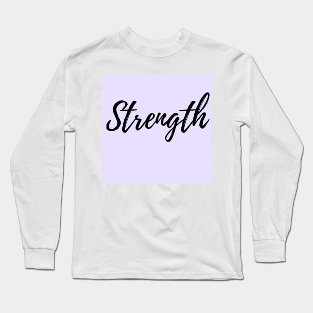 Strength - Purple Background Positive Affirmation Long Sleeve T-Shirt by ActionFocus